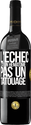 39,95 € Envoi gratuit | Vin rouge Édition RED MBE Réserve L'échec est un hématome, pas un tatouage Étiquette Noire. Étiquette personnalisable Réserve 12 Mois Récolte 2014 Tempranillo