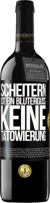 39,95 € Kostenloser Versand | Rotwein RED Ausgabe MBE Reserve Scheitern ist ein Bluterguss, keine Tätowierung Schwarzes Etikett. Anpassbares Etikett Reserve 12 Monate Ernte 2015 Tempranillo