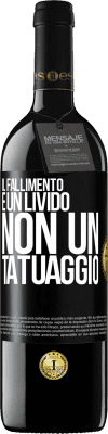 39,95 € Spedizione Gratuita | Vino rosso Edizione RED MBE Riserva Il fallimento è un livido, non un tatuaggio Etichetta Nera. Etichetta personalizzabile Riserva 12 Mesi Raccogliere 2014 Tempranillo