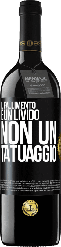 39,95 € Spedizione Gratuita | Vino rosso Edizione RED MBE Riserva Il fallimento è un livido, non un tatuaggio Etichetta Nera. Etichetta personalizzabile Riserva 12 Mesi Raccogliere 2015 Tempranillo