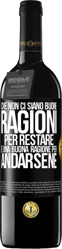 39,95 € Spedizione Gratuita | Vino rosso Edizione RED MBE Riserva Che non ci siano buone ragioni per restare, è una buona ragione per andarsene Etichetta Nera. Etichetta personalizzabile Riserva 12 Mesi Raccogliere 2016 Tempranillo