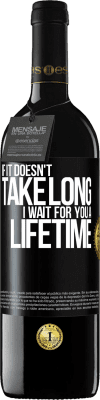 39,95 € 免费送货 | 红酒 RED版 MBE 预订 如果用不了多久，我等你一辈子 黑标. 可自定义的标签 预订 12 个月 收成 2016 Tempranillo