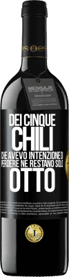 39,95 € Spedizione Gratuita | Vino rosso Edizione RED MBE Riserva Dei cinque chili che avevo intenzione di perdere, ne restano solo otto Etichetta Nera. Etichetta personalizzabile Riserva 12 Mesi Raccogliere 2016 Tempranillo