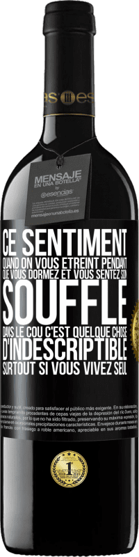 39,95 € Envoi gratuit | Vin rouge Édition RED MBE Réserve Ce sentiment quand on vous étreint pendant que vous dormez et vous sentez son souffle dans le cou c'est quelque chose d'indescri Étiquette Noire. Étiquette personnalisable Réserve 12 Mois Récolte 2016 Tempranillo