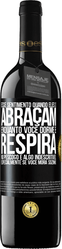 39,95 € Envio grátis | Vinho tinto Edição RED MBE Reserva Esse sentimento quando eles o abraçam enquanto você dorme e respira no pescoço, é algo indescritível. Especialmente se você Etiqueta Preta. Etiqueta personalizável Reserva 12 Meses Colheita 2015 Tempranillo