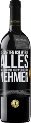 39,95 € Kostenloser Versand | Rotwein RED Ausgabe MBE Reserve Sie sagten, ich würde alles machen und ich würde dich nehmen Schwarzes Etikett. Anpassbares Etikett Reserve 12 Monate Ernte 2014 Tempranillo