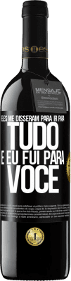39,95 € Envio grátis | Vinho tinto Edição RED MBE Reserva Eles me disseram para ir para tudo e eu fui para você Etiqueta Preta. Etiqueta personalizável Reserva 12 Meses Colheita 2016 Tempranillo
