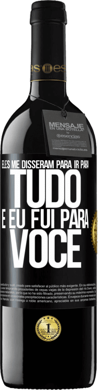 39,95 € Envio grátis | Vinho tinto Edição RED MBE Reserva Eles me disseram para ir para tudo e eu fui para você Etiqueta Preta. Etiqueta personalizável Reserva 12 Meses Colheita 2016 Tempranillo