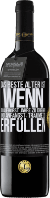 39,95 € Kostenloser Versand | Rotwein RED Ausgabe MBE Reserve Das beste Alter ist, wenn du aufhörst, Jahre zu drehen und anfängst, Träume zu erfüllen Schwarzes Etikett. Anpassbares Etikett Reserve 12 Monate Ernte 2014 Tempranillo