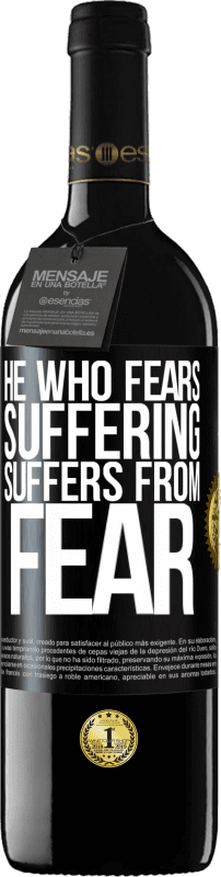 39,95 € Free Shipping | Red Wine RED Edition MBE Reserve He who fears suffering, suffers from fear Black Label. Customizable label Reserve 12 Months Harvest 2016 Tempranillo