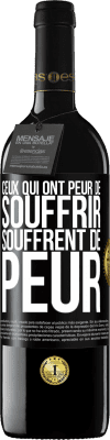 39,95 € Envoi gratuit | Vin rouge Édition RED MBE Réserve Ceux qui ont peur de souffrir, souffrent de peur Étiquette Noire. Étiquette personnalisable Réserve 12 Mois Récolte 2014 Tempranillo