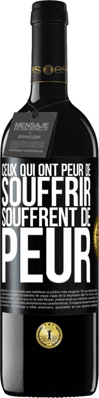 39,95 € Envoi gratuit | Vin rouge Édition RED MBE Réserve Ceux qui ont peur de souffrir, souffrent de peur Étiquette Noire. Étiquette personnalisable Réserve 12 Mois Récolte 2015 Tempranillo