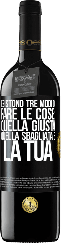 39,95 € Spedizione Gratuita | Vino rosso Edizione RED MBE Riserva Esistono tre modi di fare le cose: quella giusta, quella sbagliata e la tua Etichetta Nera. Etichetta personalizzabile Riserva 12 Mesi Raccogliere 2015 Tempranillo