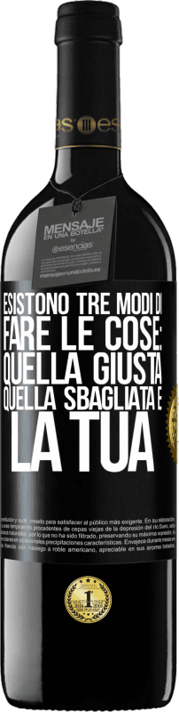 39,95 € Spedizione Gratuita | Vino rosso Edizione RED MBE Riserva Esistono tre modi di fare le cose: quella giusta, quella sbagliata e la tua Etichetta Nera. Etichetta personalizzabile Riserva 12 Mesi Raccogliere 2016 Tempranillo