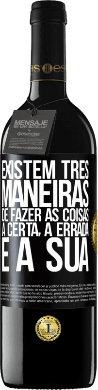 39,95 € Envio grátis | Vinho tinto Edição RED MBE Reserva Existem três maneiras de fazer as coisas: a certa, a errada e a sua Etiqueta Preta. Etiqueta personalizável Reserva 12 Meses Colheita 2016 Tempranillo