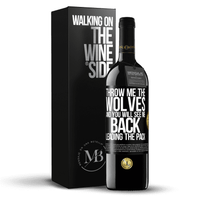 «Throw me the wolves and you will see me back leading the pack» RED Edition MBE Reserve