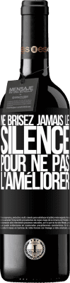 39,95 € Envoi gratuit | Vin rouge Édition RED MBE Réserve Ne brisez jamais le silence pour ne pas l'améliorer Étiquette Noire. Étiquette personnalisable Réserve 12 Mois Récolte 2016 Tempranillo