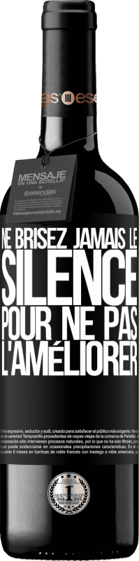 39,95 € Envoi gratuit | Vin rouge Édition RED MBE Réserve Ne brisez jamais le silence pour ne pas l'améliorer Étiquette Noire. Étiquette personnalisable Réserve 12 Mois Récolte 2015 Tempranillo