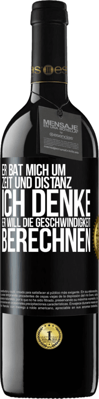 39,95 € Kostenloser Versand | Rotwein RED Ausgabe MBE Reserve Er bat mich um Zeit und Distanz. Ich denke, er will die Geschwindigkeit berechnen Schwarzes Etikett. Anpassbares Etikett Reserve 12 Monate Ernte 2015 Tempranillo