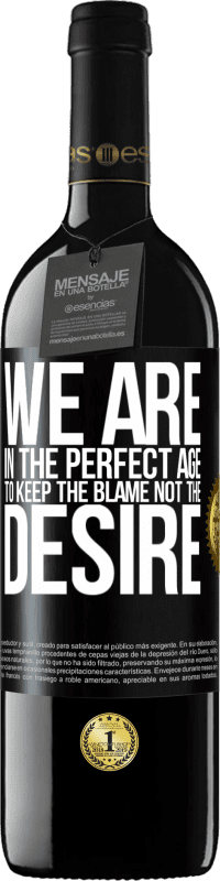 39,95 € 免费送货 | 红酒 RED版 MBE 预订 我们正处于责备而非渴望的完美时代 黑标. 可自定义的标签 预订 12 个月 收成 2016 Tempranillo