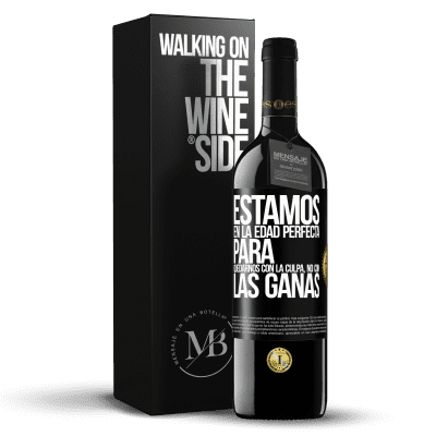 «Estamos en la edad perfecta para quedarnos con la culpa, no con las ganas» Edición RED MBE Reserva