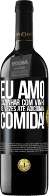 39,95 € Envio grátis | Vinho tinto Edição RED MBE Reserva Eu amo cozinhar com vinho. Às vezes até adiciono à comida! Etiqueta Preta. Etiqueta personalizável Reserva 12 Meses Colheita 2014 Tempranillo