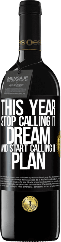 39,95 € 送料無料 | 赤ワイン REDエディション MBE 予約する 今年は夢と呼ぶのをやめて、計画と呼ぶように ブラックラベル. カスタマイズ可能なラベル 予約する 12 月 収穫 2014 Tempranillo