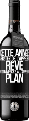 39,95 € Envoi gratuit | Vin rouge Édition RED MBE Réserve Cette année arrêtez de l'appeler rêve et commencez à l'appeler plan Étiquette Noire. Étiquette personnalisable Réserve 12 Mois Récolte 2014 Tempranillo