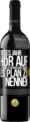 39,95 € Kostenloser Versand | Rotwein RED Ausgabe MBE Reserve Dieses Jahr, hör auf, es Traum zu nennen und fange an, es Plan zu nennen Schwarzes Etikett. Anpassbares Etikett Reserve 12 Monate Ernte 2015 Tempranillo