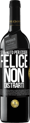 39,95 € Spedizione Gratuita | Vino rosso Edizione RED MBE Riserva Sei venuto per essere felice. Non distrarti Etichetta Nera. Etichetta personalizzabile Riserva 12 Mesi Raccogliere 2015 Tempranillo