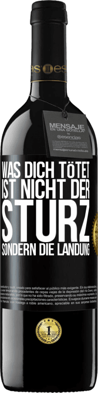 39,95 € Kostenloser Versand | Rotwein RED Ausgabe MBE Reserve Was dich tötet, ist nicht der Sturz, sondern die Landung Schwarzes Etikett. Anpassbares Etikett Reserve 12 Monate Ernte 2015 Tempranillo