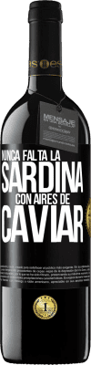 39,95 € Envío gratis | Vino Tinto Edición RED MBE Reserva Nunca falta la sardina con aires de caviar Etiqueta Negra. Etiqueta personalizable Reserva 12 Meses Cosecha 2015 Tempranillo