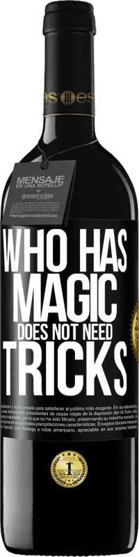 39,95 € Free Shipping | Red Wine RED Edition MBE Reserve Who has magic does not need tricks Black Label. Customizable label Reserve 12 Months Harvest 2015 Tempranillo