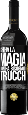 39,95 € Spedizione Gratuita | Vino rosso Edizione RED MBE Riserva Chi ha la magia non ha bisogno di trucchi Etichetta Nera. Etichetta personalizzabile Riserva 12 Mesi Raccogliere 2015 Tempranillo