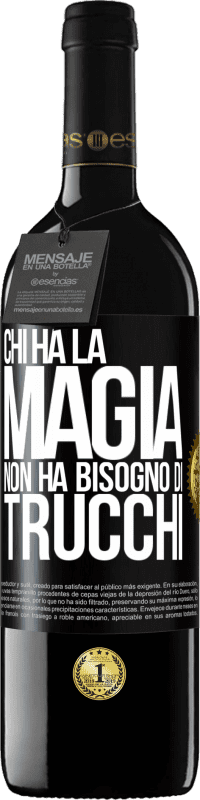 39,95 € Spedizione Gratuita | Vino rosso Edizione RED MBE Riserva Chi ha la magia non ha bisogno di trucchi Etichetta Nera. Etichetta personalizzabile Riserva 12 Mesi Raccogliere 2016 Tempranillo