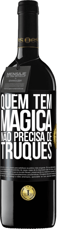 39,95 € Envio grátis | Vinho tinto Edição RED MBE Reserva Quem tem mágica não precisa de truques Etiqueta Preta. Etiqueta personalizável Reserva 12 Meses Colheita 2016 Tempranillo