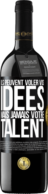 39,95 € Envoi gratuit | Vin rouge Édition RED MBE Réserve Ils peuvent voler vos idées mais jamais votre talent Étiquette Noire. Étiquette personnalisable Réserve 12 Mois Récolte 2015 Tempranillo