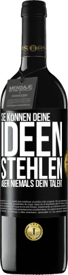 39,95 € Kostenloser Versand | Rotwein RED Ausgabe MBE Reserve Sie können deine Ideen stehlen, aber niemals dein Talent Schwarzes Etikett. Anpassbares Etikett Reserve 12 Monate Ernte 2015 Tempranillo