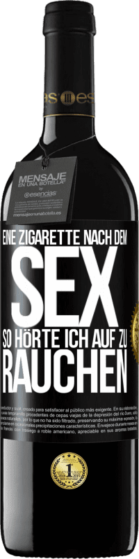 39,95 € Kostenloser Versand | Rotwein RED Ausgabe MBE Reserve Eine Zigarette nach dem Sex. So hörte ich auf zu rauchen Schwarzes Etikett. Anpassbares Etikett Reserve 12 Monate Ernte 2014 Tempranillo