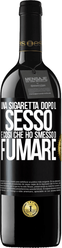 39,95 € Spedizione Gratuita | Vino rosso Edizione RED MBE Riserva Una sigaretta dopo il sesso. È così che ho smesso di fumare Etichetta Nera. Etichetta personalizzabile Riserva 12 Mesi Raccogliere 2016 Tempranillo