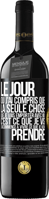 39,95 € Envoi gratuit | Vin rouge Édition RED MBE Réserve Le jour où j'ai compris que la seule chose que je vais emporter avec moi c'est ce que je vis j'ai commencé à vivre ce que je veu Étiquette Noire. Étiquette personnalisable Réserve 12 Mois Récolte 2015 Tempranillo