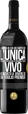 39,95 € Spedizione Gratuita | Vino rosso Edizione RED MBE Riserva Il giorno in cui ho capito che l'unica cosa che ho intenzione di prendere è ciò che vivo, ho iniziato a vivere ciò che Etichetta Nera. Etichetta personalizzabile Riserva 12 Mesi Raccogliere 2014 Tempranillo