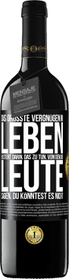 39,95 € Kostenloser Versand | Rotwein RED Ausgabe MBE Reserve Das größte Vergnügen im Leben besteht darin, das zu tun, von dem die Leute sagen, du könntest es nicht Schwarzes Etikett. Anpassbares Etikett Reserve 12 Monate Ernte 2015 Tempranillo