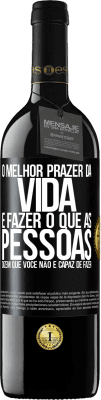 39,95 € Envio grátis | Vinho tinto Edição RED MBE Reserva O melhor prazer da vida é fazer o que as pessoas dizem que você não é capaz de fazer Etiqueta Preta. Etiqueta personalizável Reserva 12 Meses Colheita 2015 Tempranillo