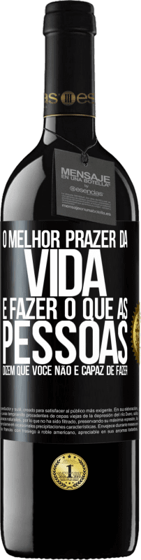 39,95 € Envio grátis | Vinho tinto Edição RED MBE Reserva O melhor prazer da vida é fazer o que as pessoas dizem que você não é capaz de fazer Etiqueta Preta. Etiqueta personalizável Reserva 12 Meses Colheita 2015 Tempranillo