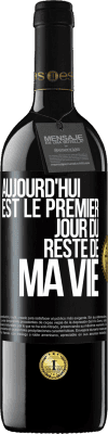 39,95 € Envoi gratuit | Vin rouge Édition RED MBE Réserve Aujourd'hui est le premier jour du reste de ma vie Étiquette Noire. Étiquette personnalisable Réserve 12 Mois Récolte 2014 Tempranillo