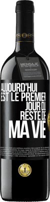 39,95 € Envoi gratuit | Vin rouge Édition RED MBE Réserve Aujourd'hui est le premier jour du reste de ma vie Étiquette Noire. Étiquette personnalisable Réserve 12 Mois Récolte 2016 Tempranillo