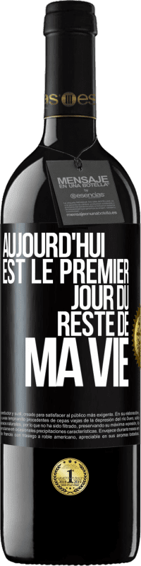 39,95 € Envoi gratuit | Vin rouge Édition RED MBE Réserve Aujourd'hui est le premier jour du reste de ma vie Étiquette Noire. Étiquette personnalisable Réserve 12 Mois Récolte 2015 Tempranillo