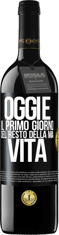 39,95 € Spedizione Gratuita | Vino rosso Edizione RED MBE Riserva Oggi è il primo giorno del resto della mia vita Etichetta Nera. Etichetta personalizzabile Riserva 12 Mesi Raccogliere 2015 Tempranillo