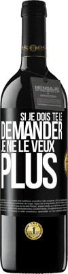 39,95 € Envoi gratuit | Vin rouge Édition RED MBE Réserve Si je dois te le demander, je ne le veux plus Étiquette Noire. Étiquette personnalisable Réserve 12 Mois Récolte 2015 Tempranillo